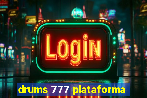 drums 777 plataforma